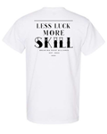 Less Luck More Skill